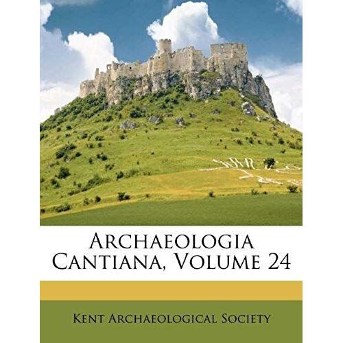 Archaeologia Cantiana, Volume 24