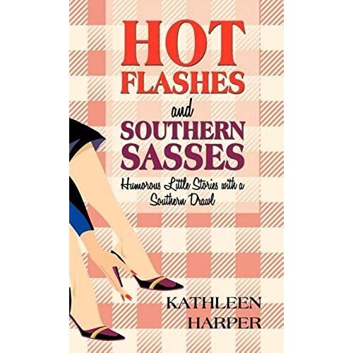 Hot Flashes And Southern Sasses