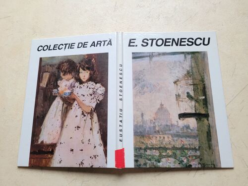 Eustatiu Stoenescu ( 1884 - 1957 ). Edition Bilingue Roumain / Anglais. Bucuresti 1998.