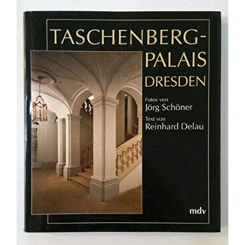 Taschenbergpalais Dresden: Vom Coselschen Haus Zum Grandhotel (German Edition)