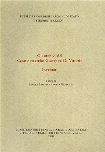 Gli Archivi Del Centro Ricerche Giuseppe Di Vittorio: Inventari (Pubblicazioni Degli Archivi Di Stato. Strumenti)