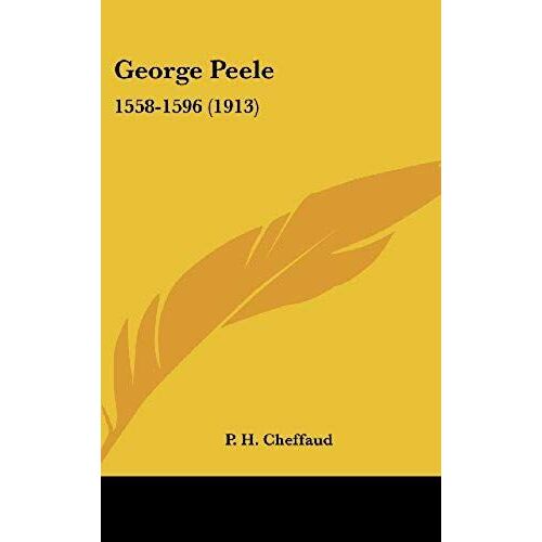 George Peele: 1558-1596 (1913)
