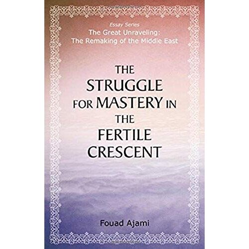 The Struggle For Mastery In The Fertile Crescent