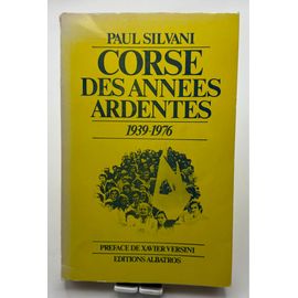 Corse Des Années Ardentes : 1939-1976 Paul Silvani Date D'édition: 1976