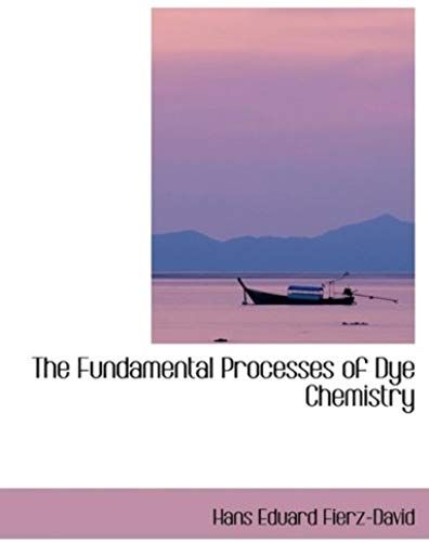 The Fundamental Processes Of Dye Chemistry