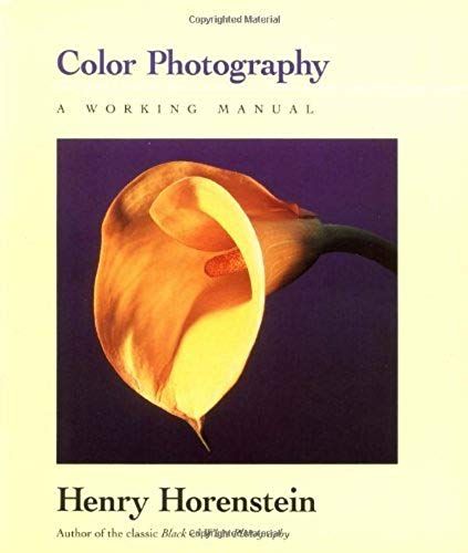 Color Photography- A Working Manual By Horenstein,Henry; Hart,Russell; Briggs,Tom. [1995] Paperback