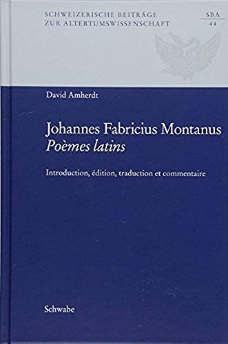 Ioannes Fabricius Montanus: Poèmes Latins