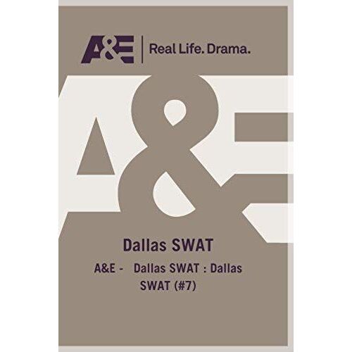 A&e - Dallas Swat : Dallas Swat (#7)