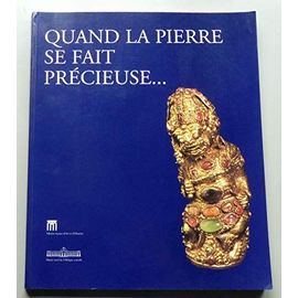 Quand La Pierre Se Fait Precieuse...