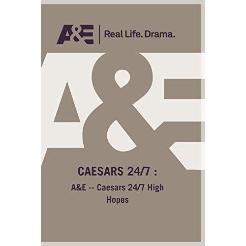 A&e -- Caesars 24/7 High Hopes
