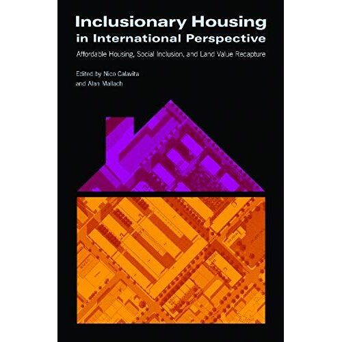Inclusionary Housing In International Perspective: Affordable Housing, Social Inclusion, And Land Value Recapture
