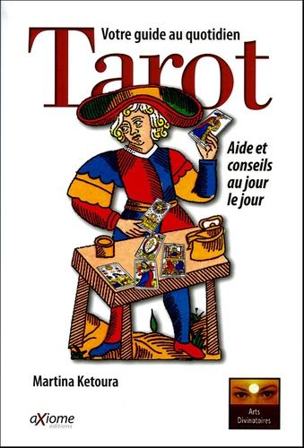 Le Tarot, Votre Guide Au Quotidien - Aide Et Conseils Au Jour Le Jour
