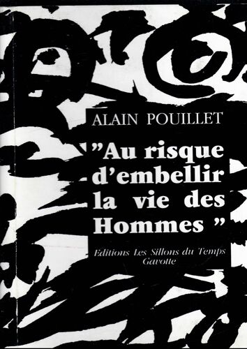 Au Risque D'embellir La Vie Des Hommes