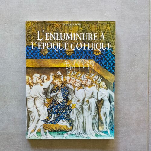 L,Enluminure À LEpoque Gotique Du Xiem Au Xiii Eme Siècles
