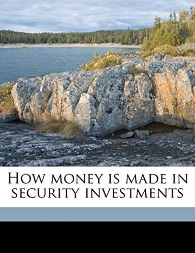 How Money Is Made In Security Investments