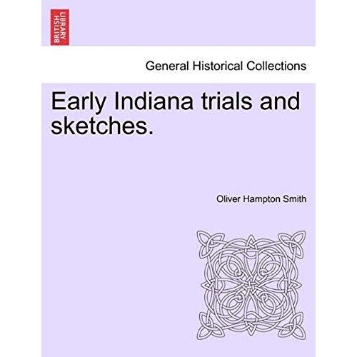 Early Indiana Trials And Sketches.