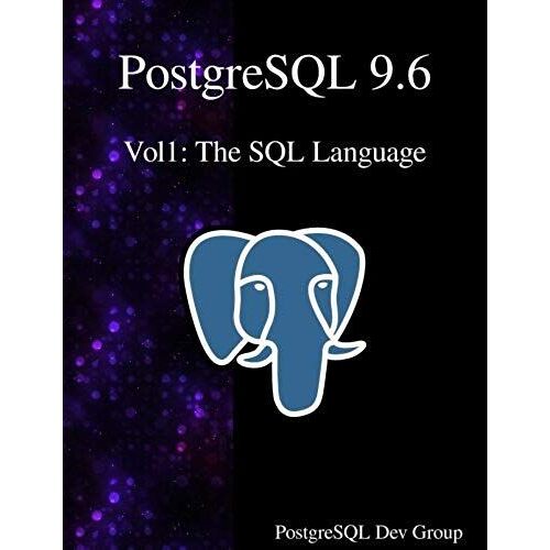 Postgresql 9.6 Vol1: The Sql Language