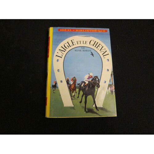 L'aigle Et Le Cheval - René Hardy - Idéal Bibliothèque 259 - Illustration Jean Reschofsky
