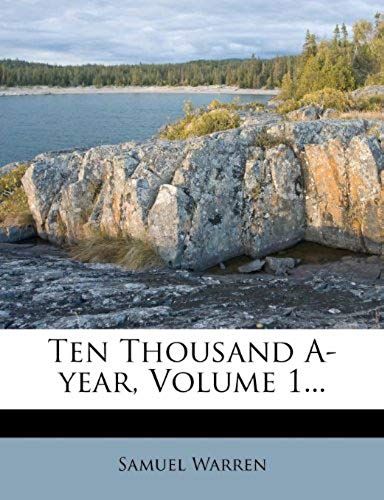 Ten Thousand A-Year, Volume 1...