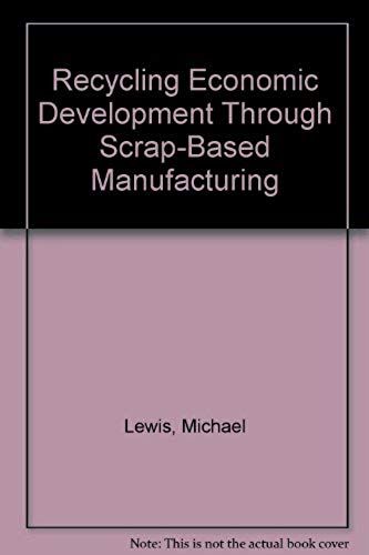 Recycling Economic Development Through Scrap-Based Manufacturing