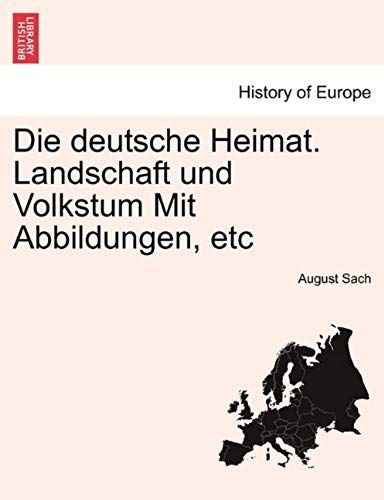 Die Deutsche Heimat. Landschaft Und Volkstum Mit Abbildungen, Etc (German Edition)