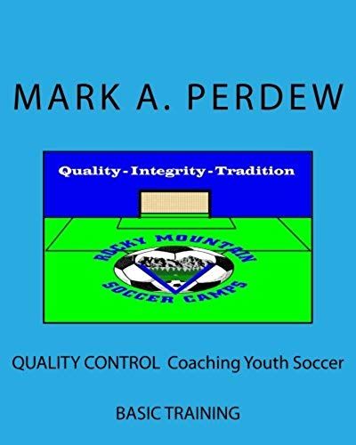 Quality Control - Coaching Youth Soccer: Basic Training