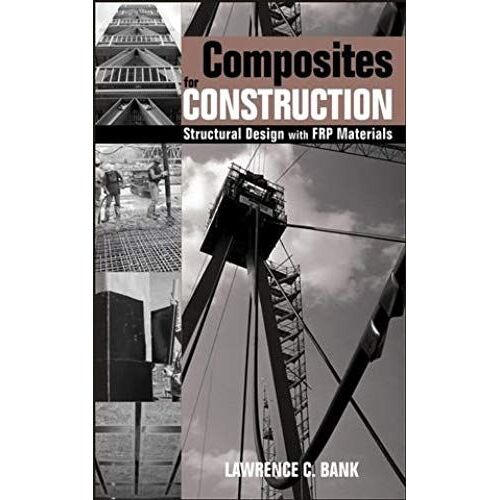 Composites For Construction: Structural Design With Frp Materials