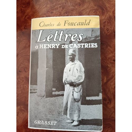 Lettres À Henry De Castries Charles De Foucauld Aux Éditions Grasset