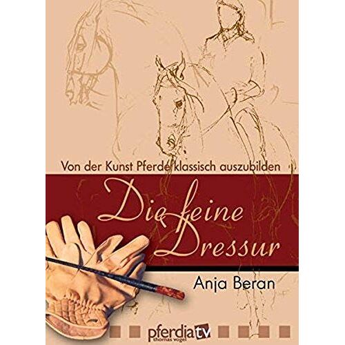 Die Feine Dressur Von Der Kunst Pferde Klassisch Auszubilden