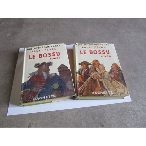 2 Vol Paul Feval Le Bossu 1 Petit Parisien 2 Lagardere Illustrations P Ledoux Hachette 1950 Verte
