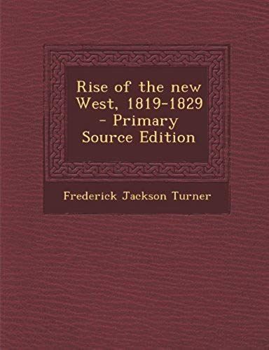 Rise Of The New West, 1819-1829