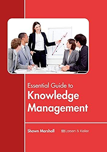 Essential Guide To Knowledge Management