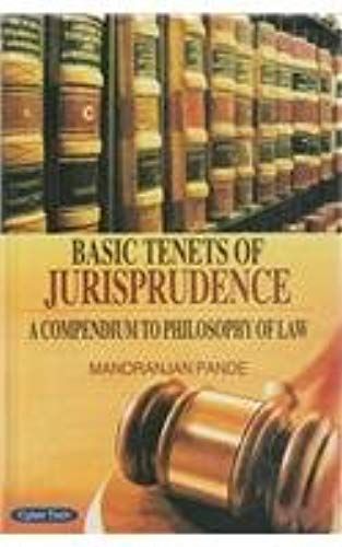 Basic Tenets Of Jurisprudence: A Compendium To Philosophy Of Law