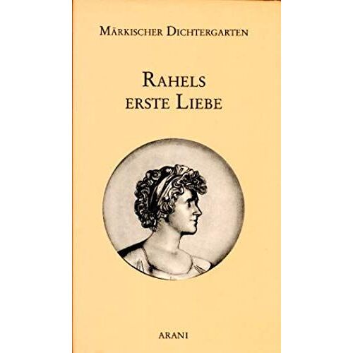 Rahels Erste Liebe. Rahel Levin Und Karl Graf Von Finckenstein In Ihren Briefen. (Frontispiz Portraits Der Autoren).