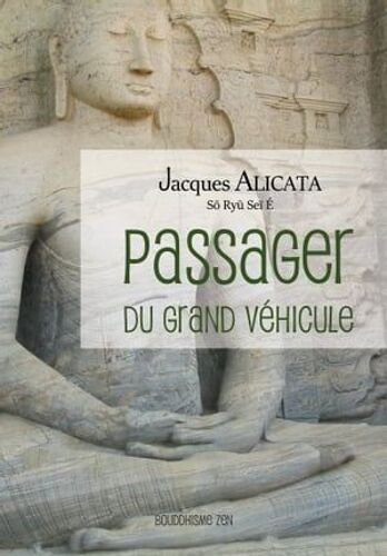 Passager Du Grand Véhicule - Bouddhisme Zen