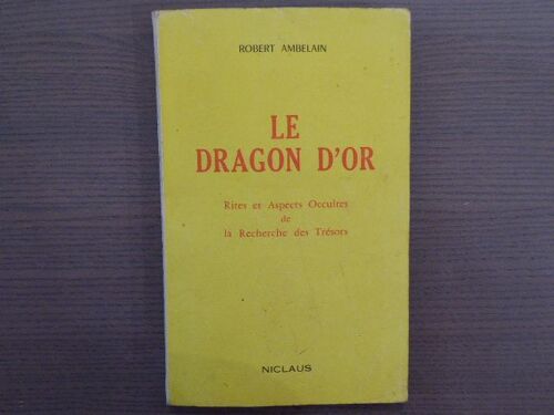 Le Dragon D'or. Rites Et Aspects Occulte