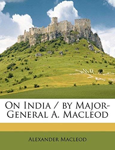 On India / By Major-General A. Macleod