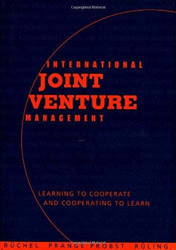 International Joint Venture Management: Learning To Cooperate And Cooperating To Learn