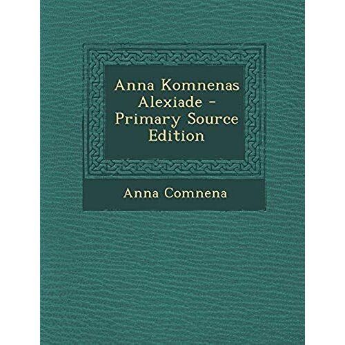 Anna Komnenas Alexiade (Danish Edition)