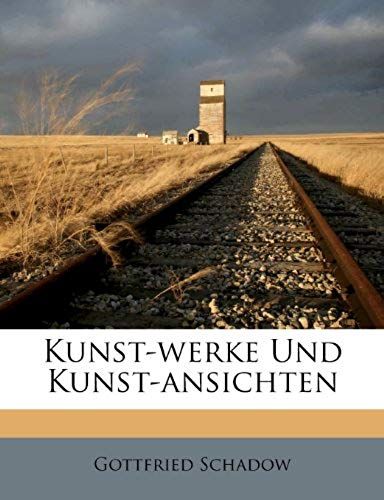 Kunst-Werke Und Kunst-Ansichten (German Edition)