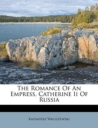 The Romance Of An Empress, Catherine Ii Of Russia (Afrikaans Edition)