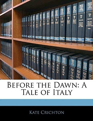 Before The Dawn: A Tale Of Italy