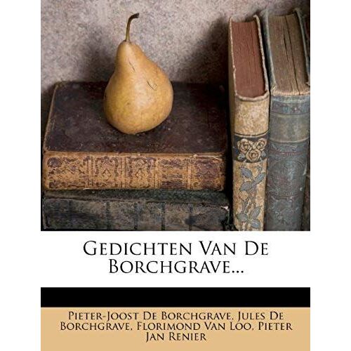 Gedichten Van De Borchgrave... (Dutch Edition)