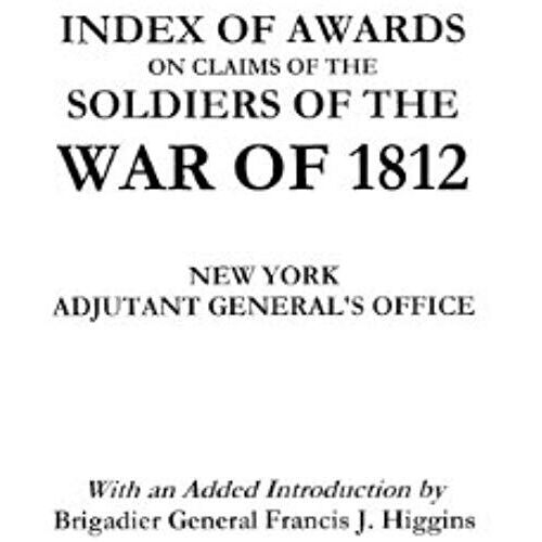Index Of Awards On Claims Of The Soldiers Of The War Of 1812