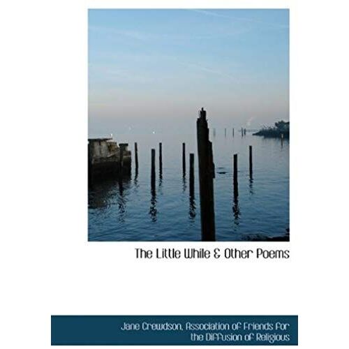 The Little While & Other Poems