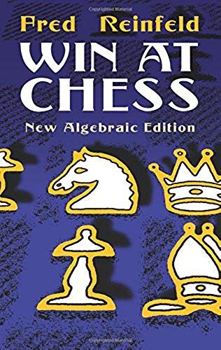 Win At Chess: New Algebraic Edition (Dover Chess)
