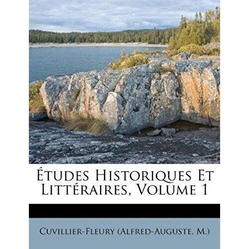 Études Historiques Et Littéraires, Volume 1 (French Edition)