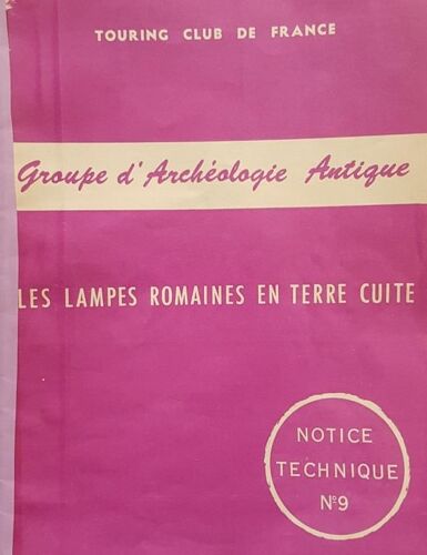Touring Club De France . Groupe D' Archéologie Antique: Les Lampes Romaines En Terre Cuite N°9