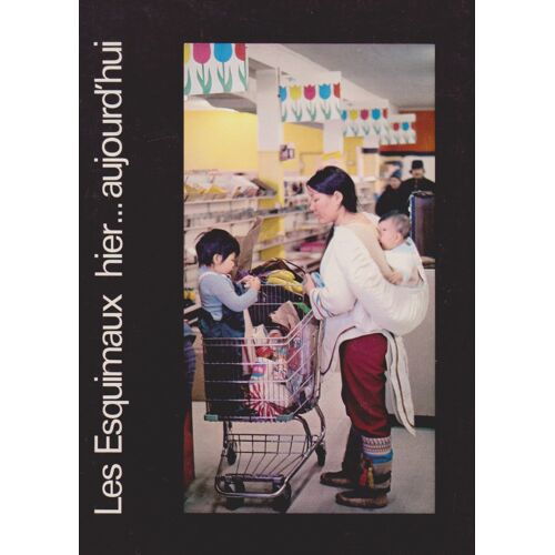 Les Eskimaux Hier, Aujourd'hui
