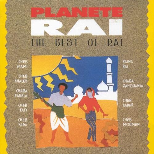 Planete Raï - The Best Of Raï